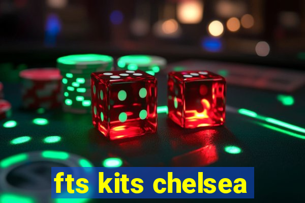 fts kits chelsea