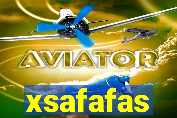 xsafafas