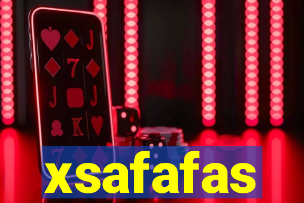 xsafafas