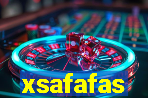 xsafafas