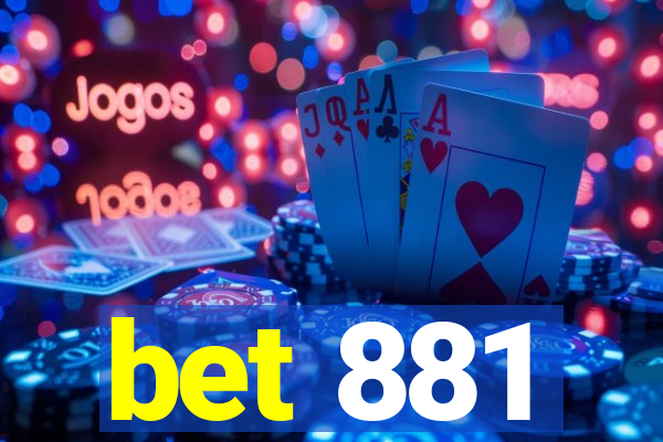 bet 881