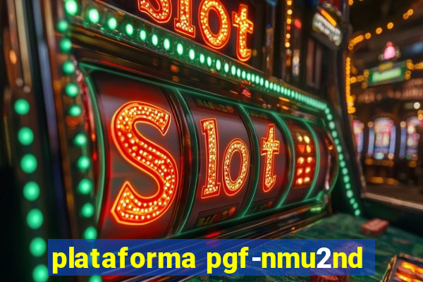 plataforma pgf-nmu2nd