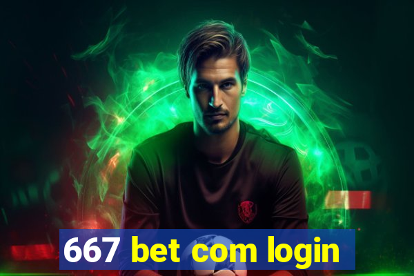 667 bet com login