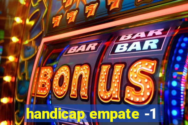 handicap empate -1