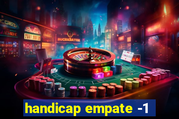 handicap empate -1