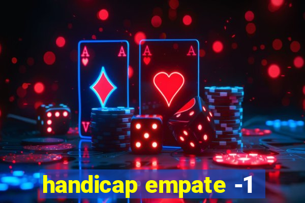 handicap empate -1