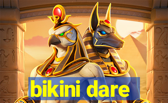 bikini dare