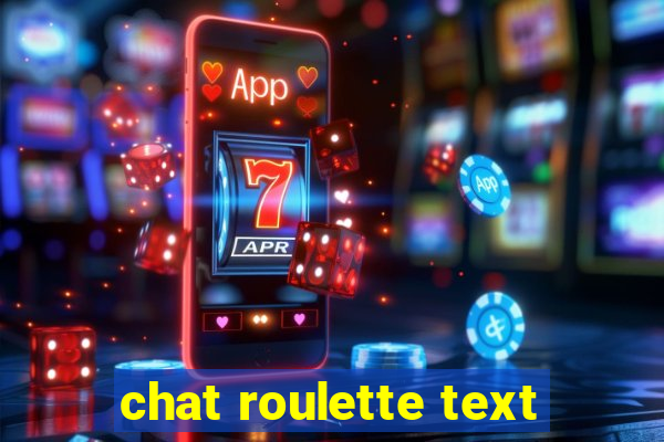 chat roulette text