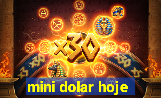 mini dolar hoje