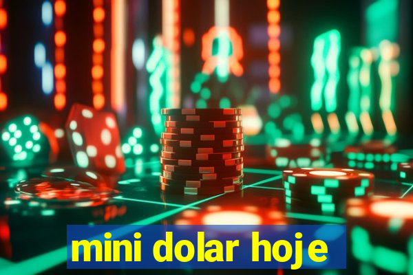 mini dolar hoje