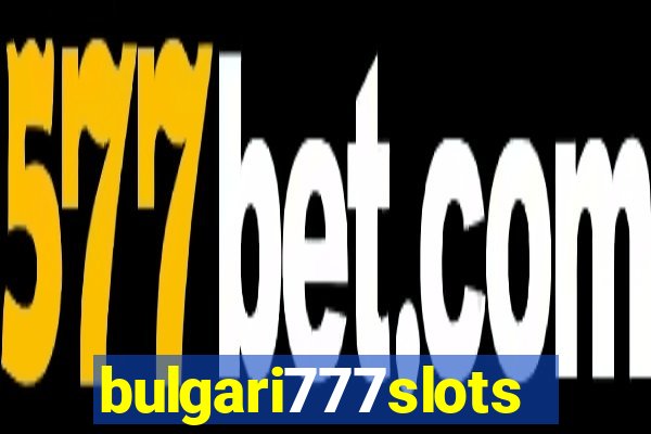 bulgari777slots.com