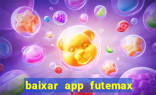 baixar app futemax futebol ao vivo