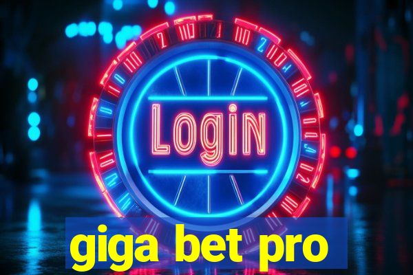 giga bet pro