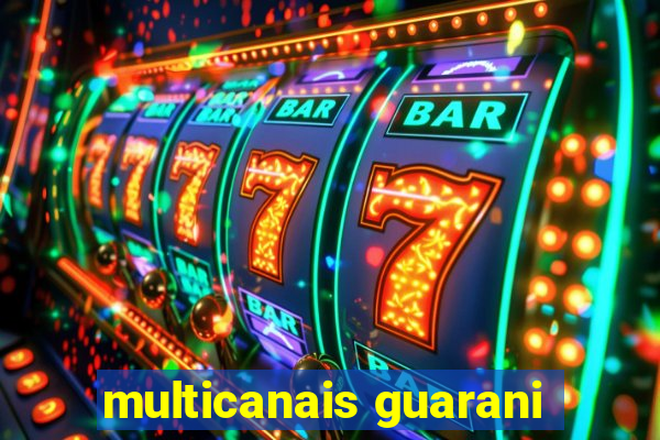 multicanais guarani