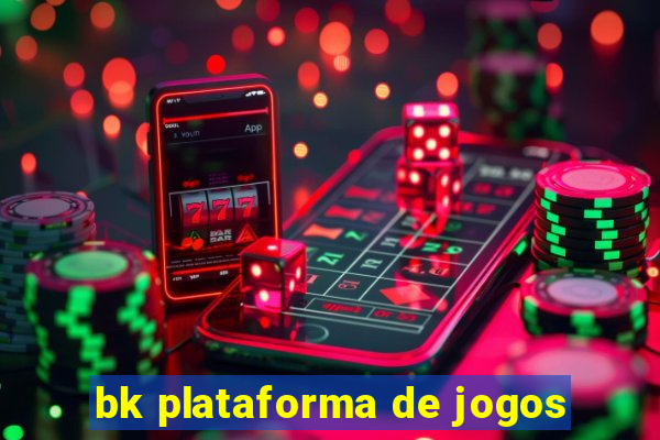 bk plataforma de jogos