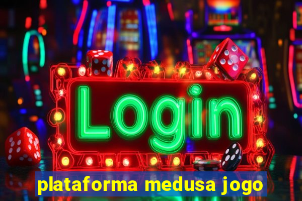 plataforma medusa jogo