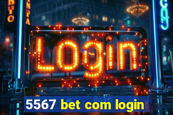 5567 bet com login