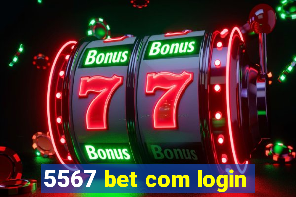 5567 bet com login