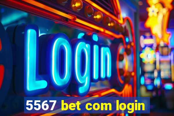 5567 bet com login