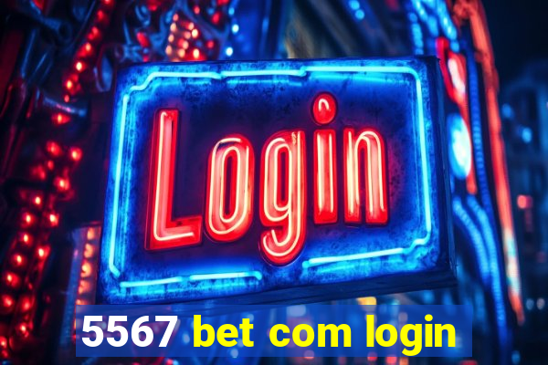 5567 bet com login
