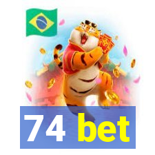 74 bet