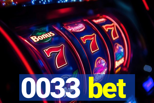 0033 bet