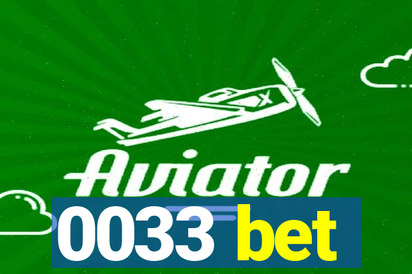 0033 bet