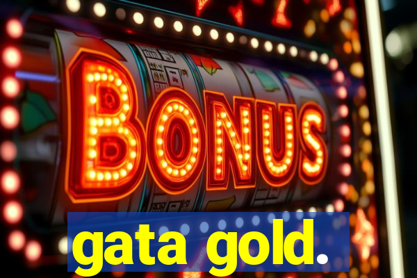 gata gold.