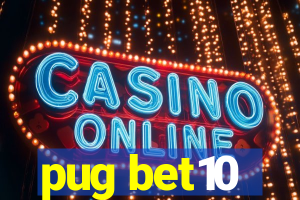pug bet10