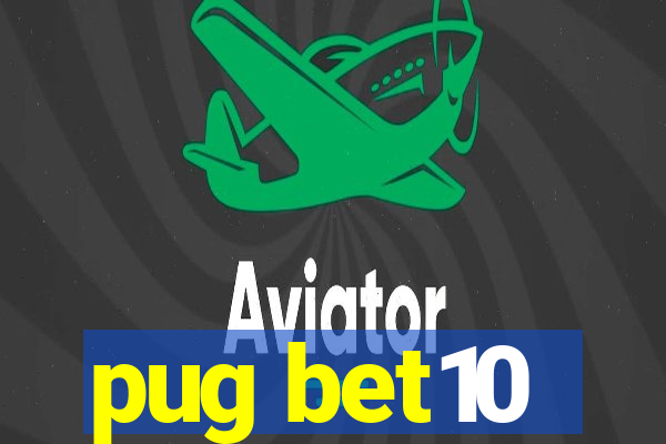 pug bet10