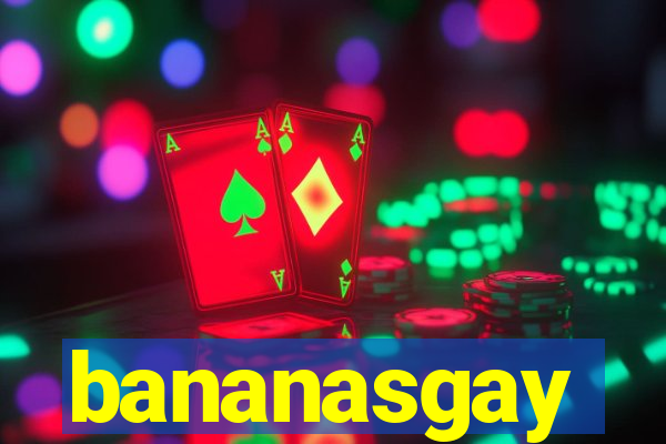 bananasgay