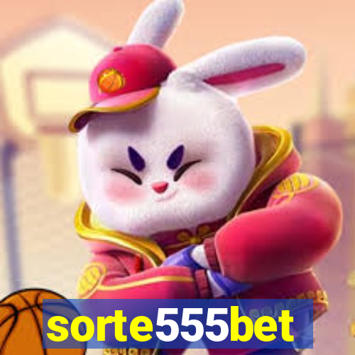 sorte555bet