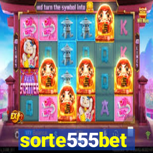 sorte555bet