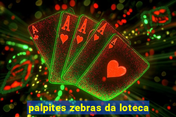 palpites zebras da loteca