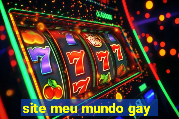site meu mundo gay