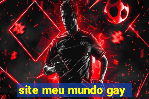 site meu mundo gay