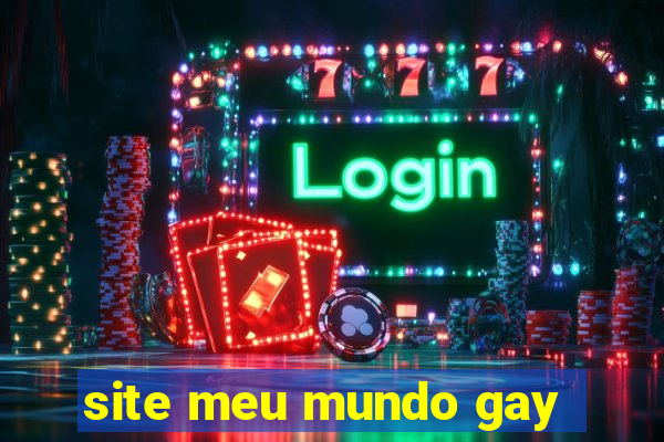 site meu mundo gay