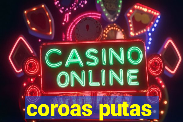 coroas putas