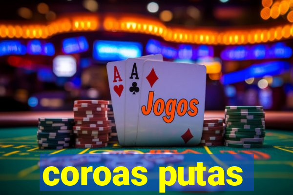 coroas putas