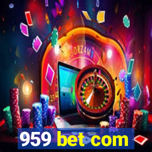 959 bet com