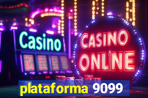 plataforma 9099
