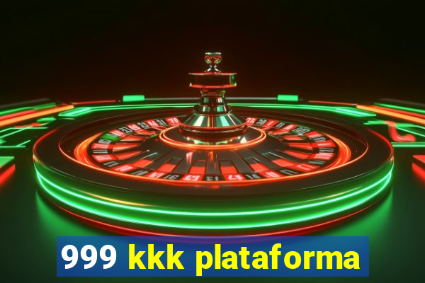 999 kkk plataforma