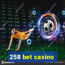 258 bet casino