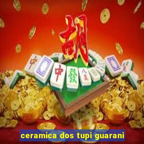 ceramica dos tupi guarani