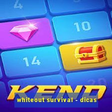 whiteout survival - dicas
