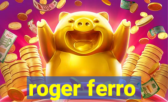roger ferro