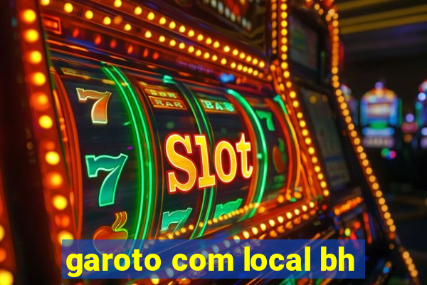 garoto com local bh