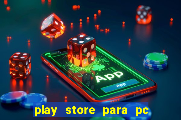 play store para pc windows 7