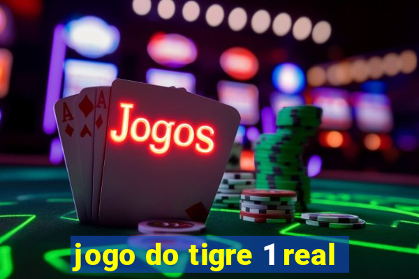jogo do tigre 1 real