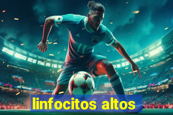 linfocitos altos
